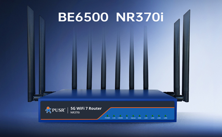 【新品】5G+WiFi7！NR370i路由器開啟極速生產(chǎn)力，為高密度、高容量場景而生！